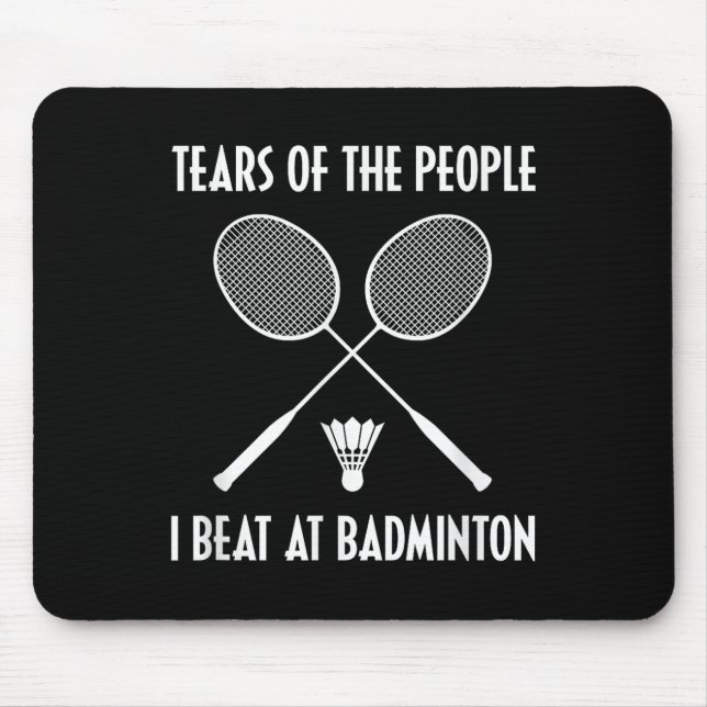 Tränen der Leute, die ich beim Badminton-Shuttle-S Mousepad (Vorne)