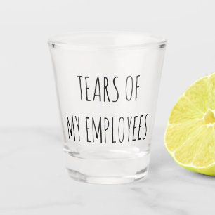 Tränen meiner Angestellten Funny Boss Geschenkglas Schnapsglas