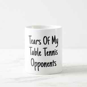 Tränen meiner Gegner - Funny Table Tennis Player Kaffeetasse