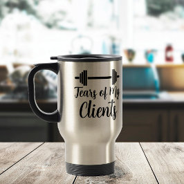 Tränen meiner Klienten Personal Trainer Geschenke  Reisebecher