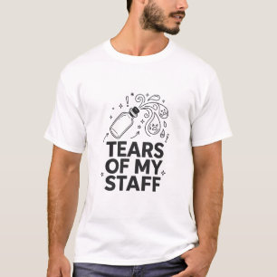 Tränen Meiner Mitarbeiter Lustiges Boss Sarkastisc T-Shirt