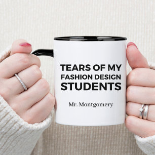 Tränen meiner Mode-Design-Studenten Lustiger Lehre Tasse
