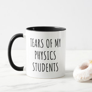 Tränen meiner Physikstudenten Witzelehrer Tasse