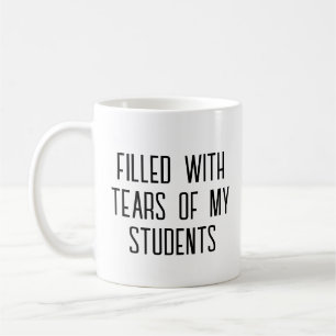 Tränen meiner Schüler Funny Gift Teacher Teaching Kaffeetasse