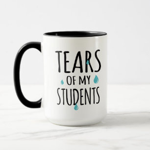 Tränen meiner Schüler Funny Gift Teacher Teaching Tasse