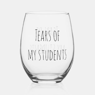 Tränen meiner Schüler Funny Gift Teacher Teaching Weinglas Ohne Stiel