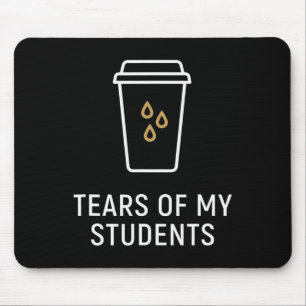 Tränen meiner Schüler - Lustiger Lehrer Mousepad