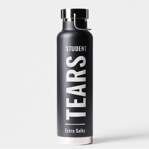 Tränen meiner Schüler Sarcastic Funny Sassy Lehrer Trinkflasche