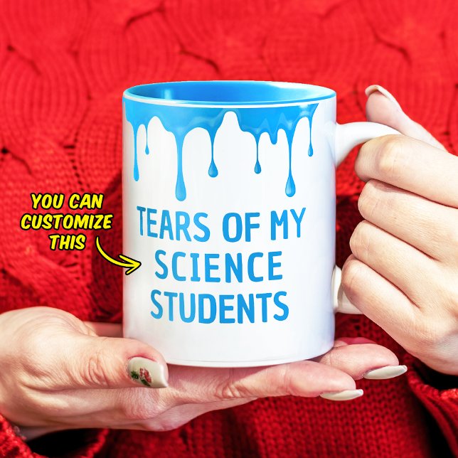 Tränen meiner Studenten Custom Teacher Geschenk Zweifarbige Tasse (Von Creator hochgeladen)