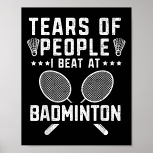 Tränen von Leuten, die ich im Badminton-Spieler-Co Poster