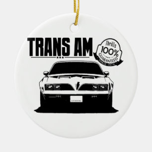 Trans Am Thrills Guaranteed Keramik Ornament
