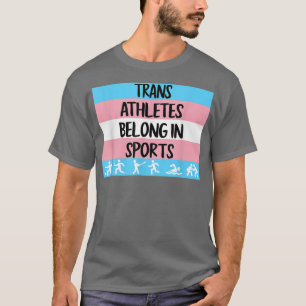 Trans Athleten gehören zum Sport Transgender  T-Shirt