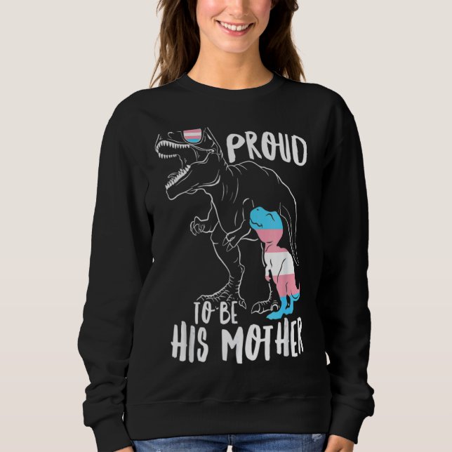 Trans Dinosaur Proud seine Mutter Transgender Mama Sweatshirt (Vorderseite)