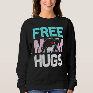 Trans Free Mama Hugs Transgender Proud Mama Ally R Sweatshirt