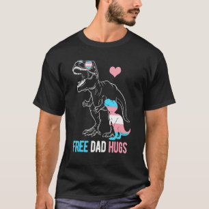 Trans Free Vater Hugs Dinosaur Rex Daddy Transgend T-Shirt