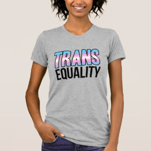 Trans-Gleichberechtigung T-Shirt