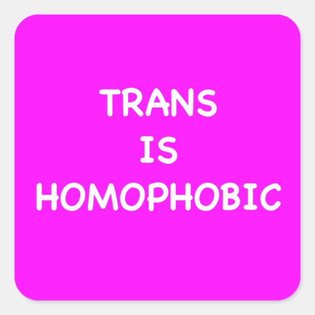 TRANS IS HOMOPHOBIC QUADRATISCHER AUFKLEBER (Vorderseite)