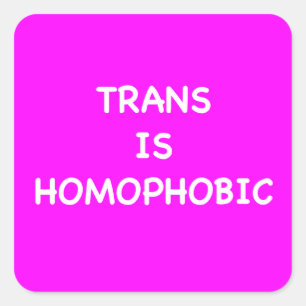 TRANS IST HOMOPHOB QUADRATISCHER AUFKLEBER