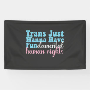 Trans Just Wanna hat grundlegende Menschenrechte Banner