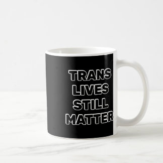 Trans lebt noch - Trans Rights Kaffeetasse