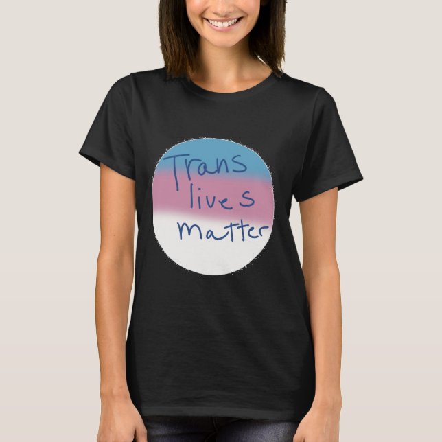 Trans Masc Button Transgender Lives Button T-Shirt (Vorderseite)