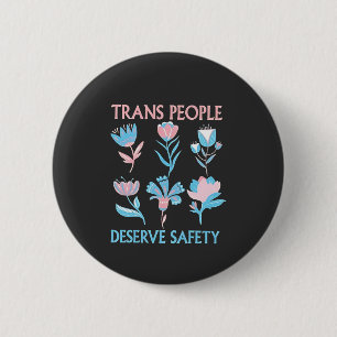 Trans People verdienen den Preis für Sicherheit Mo Button