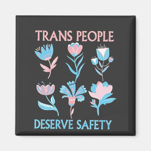 Trans People verdienen den Preis für Sicherheit Mo Magnet