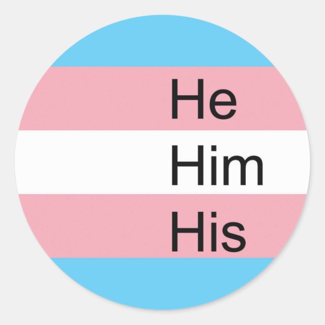 Trans Pronoun Stickers: Er, Er, sein Runder Aufkleber (Vorderseite)