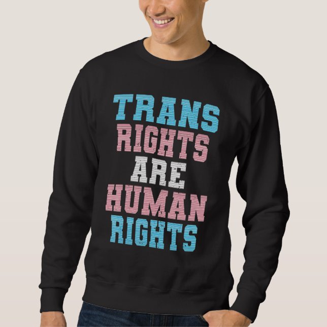 Trans Recht sind Menschenrechte Trans Gay Les Lgbt Sweatshirt (Vorderseite)