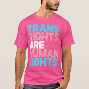 Trans Right are Human Rights Transgender Lgbtq Pri T-Shirt