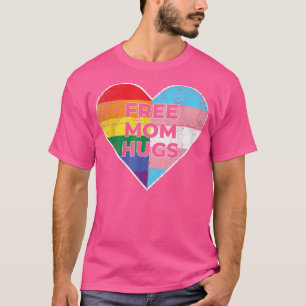 Trans Rights Free Mama Hugs Transgender Activism L T-Shirt