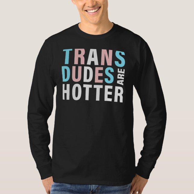 Trans-Typ sind Hotter Transgender Pride LGBT Fla T-Shirt (Vorderseite)