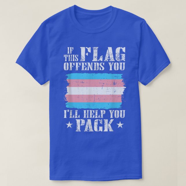 Trans, wenn diese Markierung Sie beleidigt, helfe  T-Shirt (Design vorne)