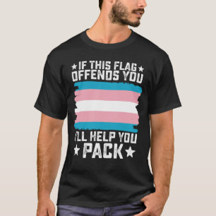 Trans, wenn diese Markierung Sie beleidigt, helfe  T-Shirt