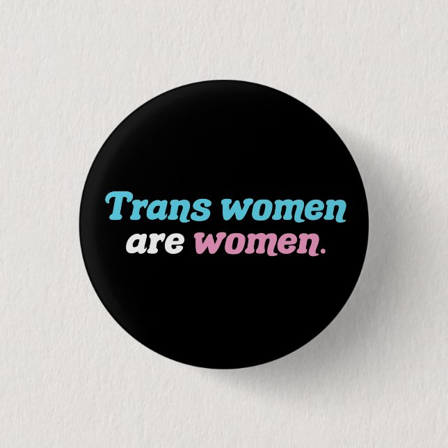 Trans Women sind Frauen Button (Vorderseite)