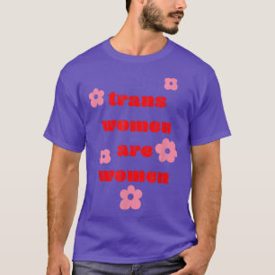 Trans Women sind Frauen Feminismus Lgbtqia Frauen T-Shirt