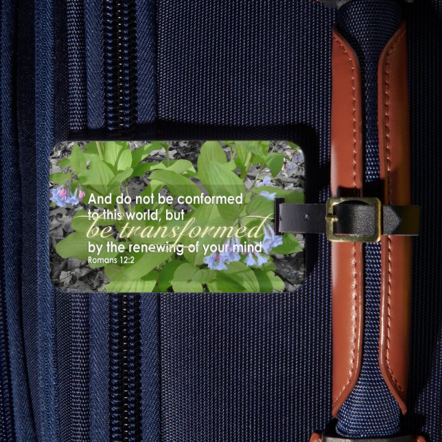 Transformierte Römer 12:2 Christliche Bibelflora Gepäckanhänger (Vorderseite Insitu 4)