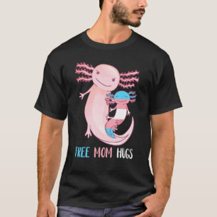 Transgender Axolotl Free Mama Hugs Mother Lgbtq T-Shirt