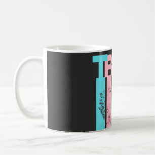 Transgender. Ihre Meinung ist nicht nötig. Kaffeetasse