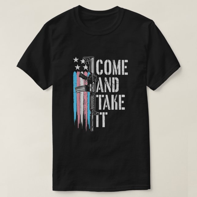 Transgender kommt und nimmt es T-Shirt (Design vorne)