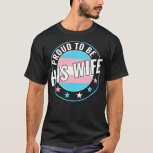 Transgender LGBT ist stolz auf seine Ehefrau Trans T-Shirt