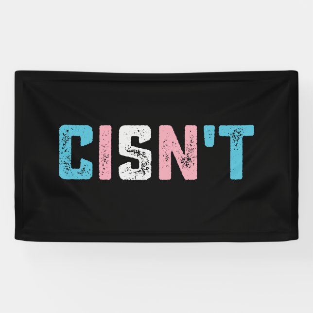 Transgender Pride Cis't LGBTQ Trans Flag Funny Banner (Horizontal)