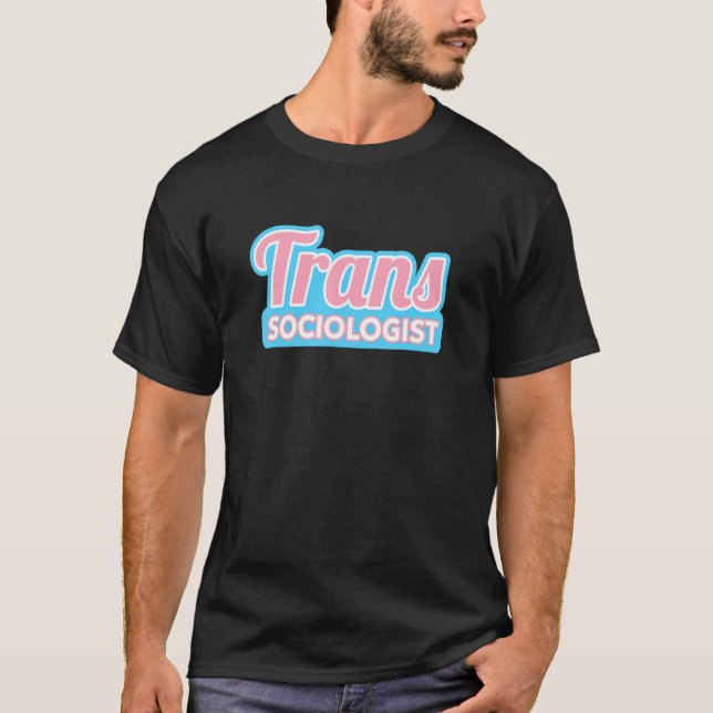 Transgender Sociologist Trans Pride T-Shirt (Vorderseite)