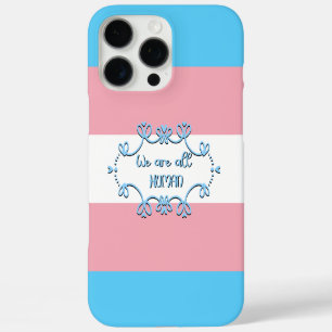 Transgender-Stolzflagge Wir sind alle Menschen iPhone 16 Pro Max Hülle