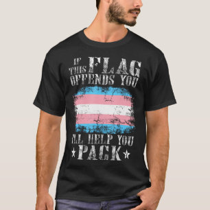Transgender, wenn diese Flagge Sie beleidigt Trans T-Shirt