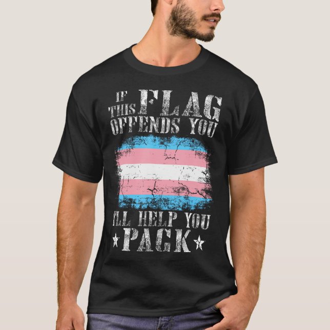 Transgender, wenn diese Flagge Sie beleidigt Trans T-Shirt (Vorderseite)