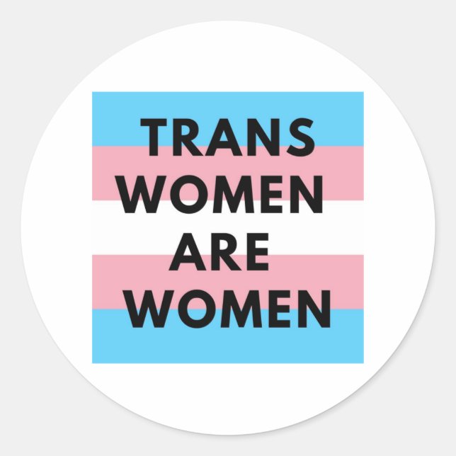 Transitorinnen sind Frauen Runder Aufkleber (Vorderseite)