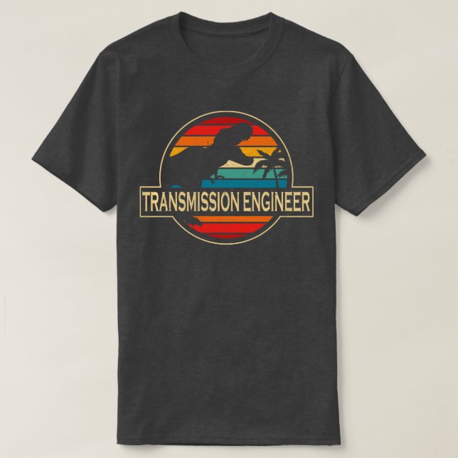 Transmission Engineer Dinosaurier T-Shirt (Design vorne)