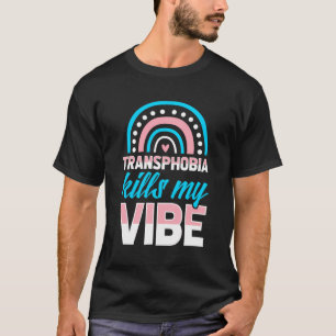 Transphobia tötet meinen Vibe Transgender Pride Bo T-Shirt