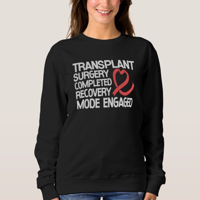 Transplant Surgery Completed Recovery Mode Engaged Sweatshirt (Vorderseite)